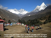 Tengboche and the valley of the son we shall continue to tomorrow. Lhotse (8516m) in the middle and Ama Dablan (6812m) to the right