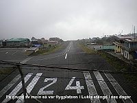Because of clouds, it was the airport in Lukla closed for six days